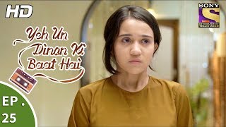 Yeh Un Dinon Ki Baat Hai  ये उन दिनों की बात है  Ep 25  9th October 2017 [upl. by Yekcin565]