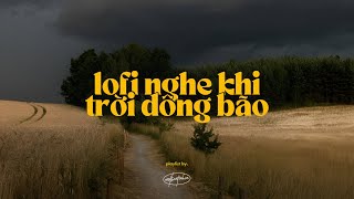 𝐏𝐥𝐚𝐲𝐥𝐢𝐬𝐭 nên nghe gì khi trời dông bão [upl. by Quinby472]