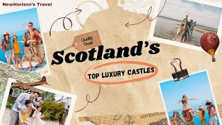 Scotlands Top Luxury Castles and Countryside Escapes [upl. by Aceber]