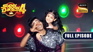 Florina के Cute Performance ने बिखेरा अपना जलवा  Super Dancer 4  Full Episode [upl. by Iggy682]