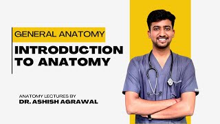 Introduction to Anatomy  General Anatomy  Anatomy lectures by Ashish [upl. by Mihalco280]