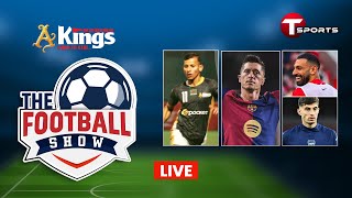 Live  The Football Show  Talk Show  Football  Football Analyst  T Sports [upl. by Agueda301]