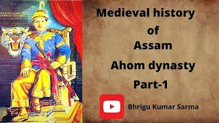 Assam History Series  Part 6  Medieval History  Ahom dynasty  1  Sukaphaa [upl. by Dazhahs]