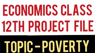 ECONOMICS PROJECT ON POVERTY CLASS 12  CBSE BOARD EXAM 2020 2021 [upl. by Aloise]