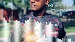 Dawite Mekonnen quotAkkaAjaibaquot Oromo Music 2022 [upl. by Newbill]