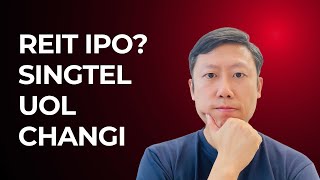 REIT IPO Singtel UOL Changi Airport [upl. by Demetrius636]