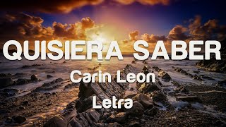 QUISIERA SABER CARIN LEON 2Letra [upl. by Cole]