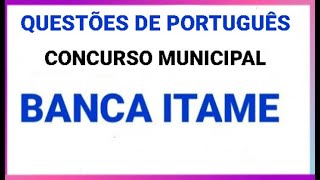 Questões de Português da banca ITAME para o concurso de Goianésia [upl. by Nagiam567]