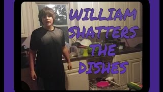 WILLIAM SHATTERS THE DISHES [upl. by Ninos]