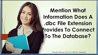 Mention What Information Does A dbc File Extension Provides To Connect To The Database [upl. by Nonnac]