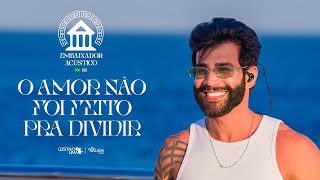 Gusttavo Lima  O Amor Não Foi Feito Pra Dividir Embaixador Acústico in Greece [upl. by Eidod433]