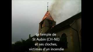 Cloches  Incendie au temple de StAubin CHNE [upl. by Muffin44]