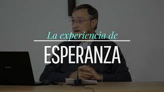 Las constantes de la experiencia espiritual cristiana La experiencia de la esperanza [upl. by Sylvie145]