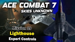 Mission 19 Lighthouse  Ace Combat 7 Expert Controls [upl. by Eirrem440]