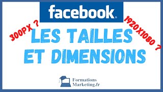 Formation Facebook Cours N°5  DIMENSIONS TAILLES et FORMATS Des IMAGES Sur FACEBOOK [upl. by Mercier144]