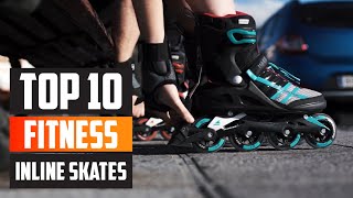 Top 10 Best Inline Skates for Fitness in 2024  InDepth Reviews amp Buying Guide [upl. by Oisacin]