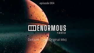 ENORMOUS radio  EP004  Hosted By Deltium [upl. by Jago88]