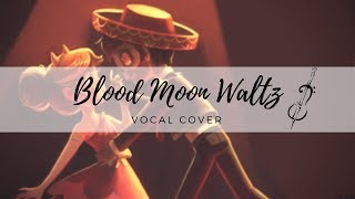 Blood Moon Waltz  Vocal Cover with Fan Lyrics [upl. by Nowtna]