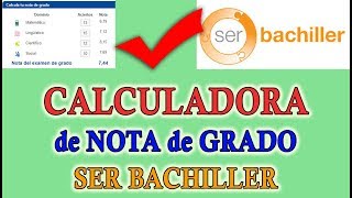 SER BACHILLER 2018  CALCULADORA de nota de GRADO [upl. by Garrick]