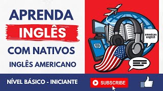 SUPER IMERSÃO EM INGLÊS  APRENDA INGLÊS DO NÍVEL BÁSICO AO INTERMEDIÁRIO  INGLÊS AMERICANO [upl. by Hilarius]