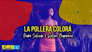 La Pollera Colorá  Pedro Salcedo amp Wilson Choperena VIDEO LETRA [upl. by Tessie]