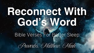 Bible Meditation to Reconnect With God  Proverbs Matthew Mark  Deep Sleep With the Scriptures [upl. by Hterag291]