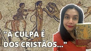 Por que os cristãos foram perseguidos Lendo o livro quotCristianismos no Império Romanoquot [upl. by Toft728]