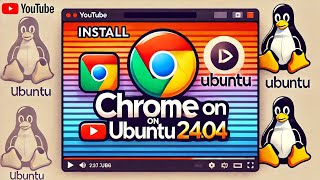 How to Install Chrome Browser on Ubuntu 2404 LTS  StepbyStep Guidequot [upl. by Zeeba]