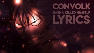 convolk  sasha killed himself LYRICS [upl. by Nivrad]