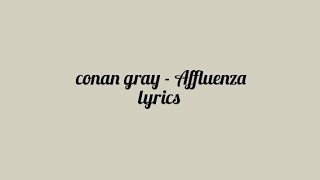 Conan gray affluenza lyrics [upl. by Nivrehs224]