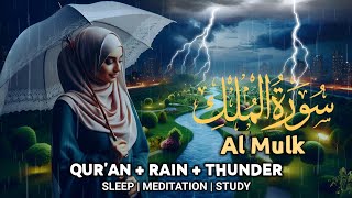 Deep Sleep with Quran amp Thunder Soothing Surah AlMulk Recitation for Stress Relief and Relaxation [upl. by Aprile544]