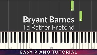 Bryant Barnes  Id Rather Pretend EASY Piano Tutorial  Lyrics [upl. by Koby28]