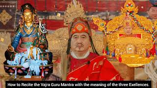 How To Recite The Vajra Guru Mantra With The Meaning Of The Three Exellences 🙏  Rabjam Rinpoche [upl. by Ive]