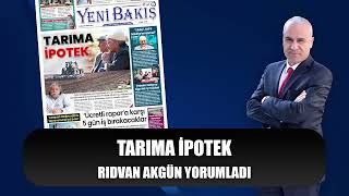 Tarıma ipotek  Rıdvan Akgün yorumladı [upl. by Eleph]