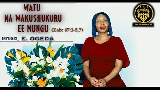 WATU NA WAKUSHUKURU EE MUNGU  E OGEDA [upl. by Delacourt]