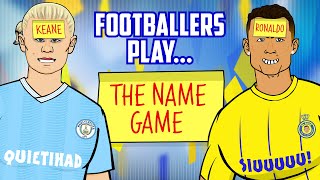 FOOTBALL NAME GAME Starring Haaland Nunez Ronaldo Messi Neymar Kane amp more  Frontmen 68 [upl. by Supple]