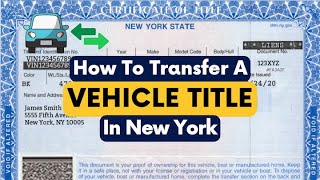 ✅📜 Transferring A Vehicle Title in NY [upl. by Server281]