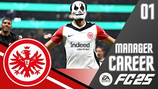 REALISTIC FC25 FRANKFURT MANAGER CAREER S1 EP1 [upl. by Angadreme332]