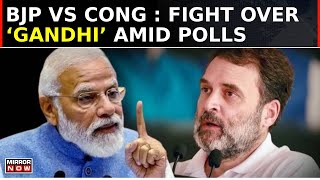 PM Modis Remark On Mahatma Gandhi Sparks Storm amid Polls Rahul Jibes At PM As Congress Fumes [upl. by Adanar]