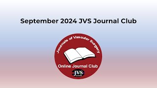 September 2024 JVS Journal Club [upl. by Nabalas]