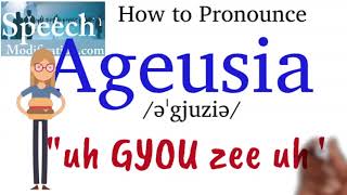 How to Pronounce Ageusia loss of taste [upl. by Gide]