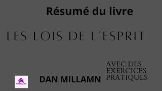 RESUME DU LIVRE LES LOIS DE L ESPRIT DE DAN MILLAMN [upl. by Mandal763]