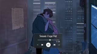 Sawan Aaya Hai SlowedReverb Arijit Singh  Tony Kakkar  Creature 3D  Lofi [upl. by Neerbas182]