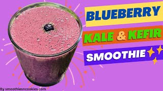 Kale Blueberry Kefir Smoothie Recipe [upl. by Esiled]