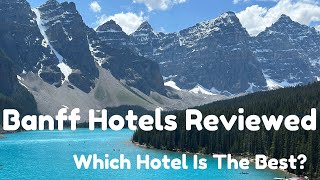 Banff Hotel Reviews  Staying at Most of the Hotels in Banff Alberta Canada [upl. by Allene]