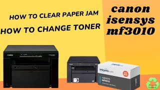 How to clear paper jam on canon isensys mf3010 amp how to change toner simple steps [upl. by Killion]