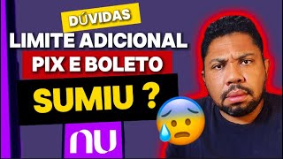 Por que o Limite adicional para PIX e BOLETO da NUBANK sumiu [upl. by Chloette105]