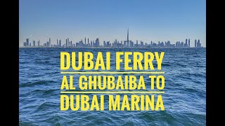 DUBAI FERRY AL GHUBAIBA TO DUBAI MARINA [upl. by Tegdig619]