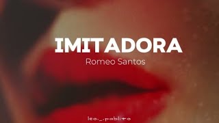 Imitadora  Romeo Santos letra [upl. by Euqinim]