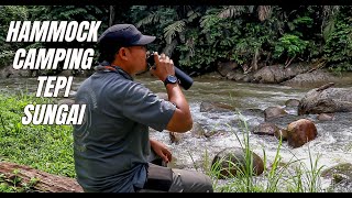 Solo Hammock Camping Tepi Sungai  Stanley Travel Bottle  Riverside Camp  Camping Malaysia [upl. by Niemad]